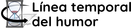 Línea de tiempo de humor en español